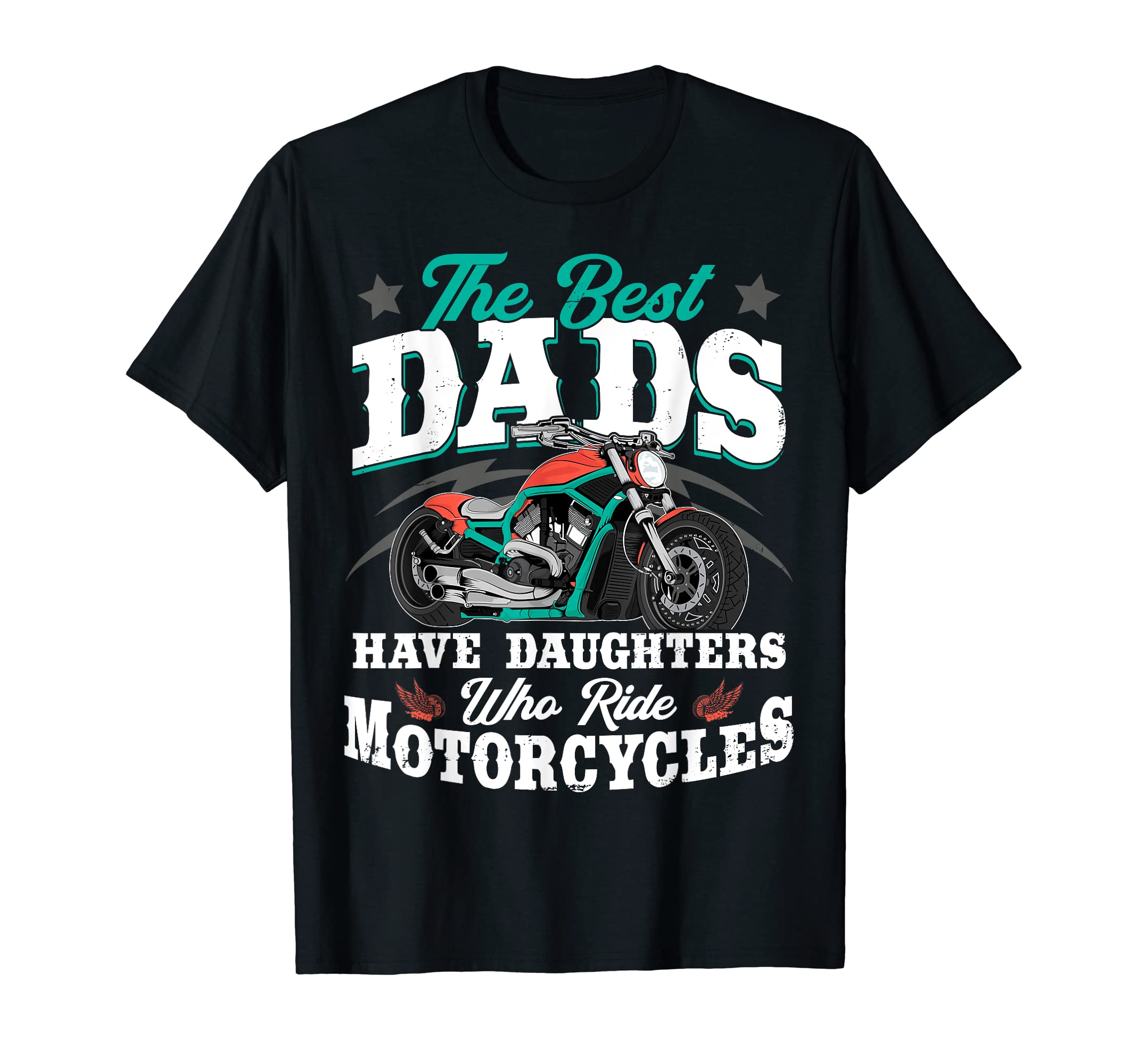 Best Dads Have Daughters Who Ride T-Shirt - Aesthetic Graphic Unisex - T-Shirt, Sweatshirt, Hoodie
