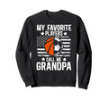 Favorite Players Call Me Grandpa Sweatshirt - Novelty Apparel for Adults - T-Shirt, Sweatshirt, Hoodie