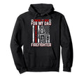 Firefighter Back Red My Dad Fireman Hoodie - Streetwear Style for Adults - T-Shirt, Sweatshirt, Hoodie