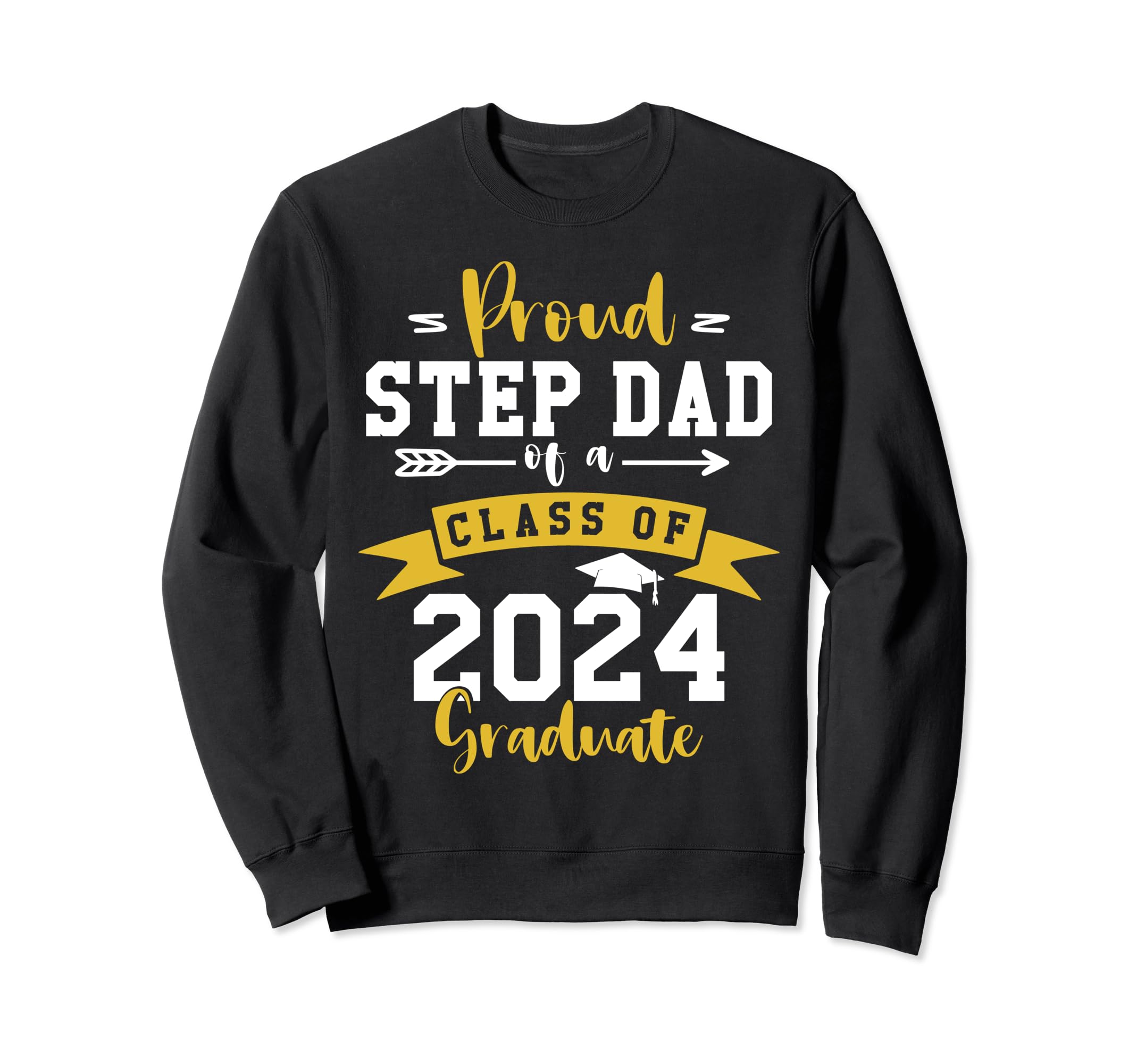 Proud Step Dad 2024 Graduate Sweatshirt - Casual Everyday Wear for Adults - T-Shirt, Sweatshirt, Hoodie