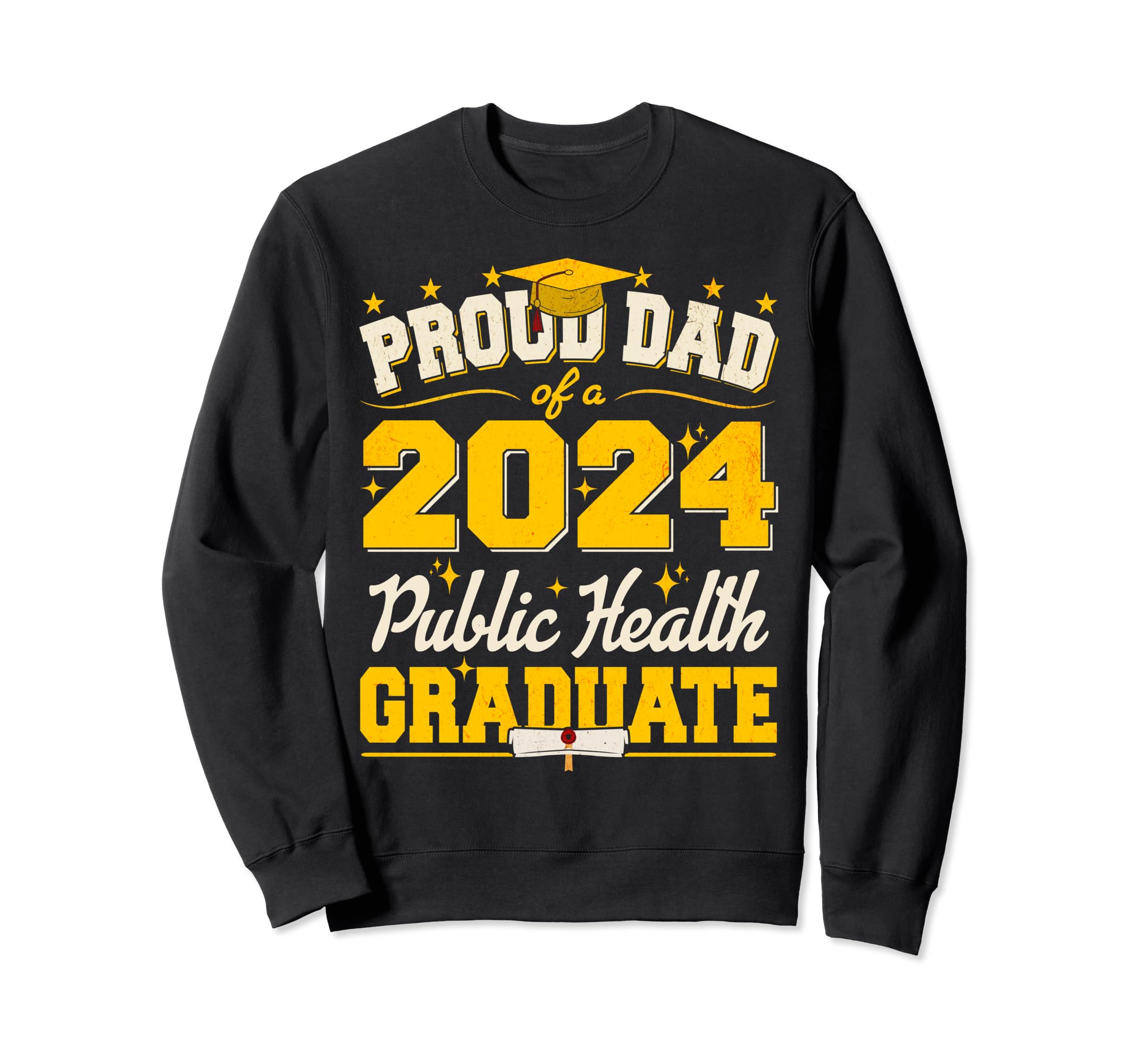 Proud Dad 2024 Public Health Graduate Sweatshirt - Graphic Print Men Women - T-Shirt, Sweatshirt, Hoodie