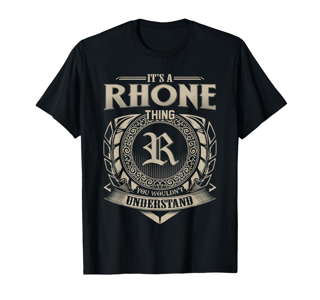 Its Rhone Thing You Wouldnt Understand T-Shirt - Minimalist Print Unisex - T-Shirt, Sweatshirt, Hoodie