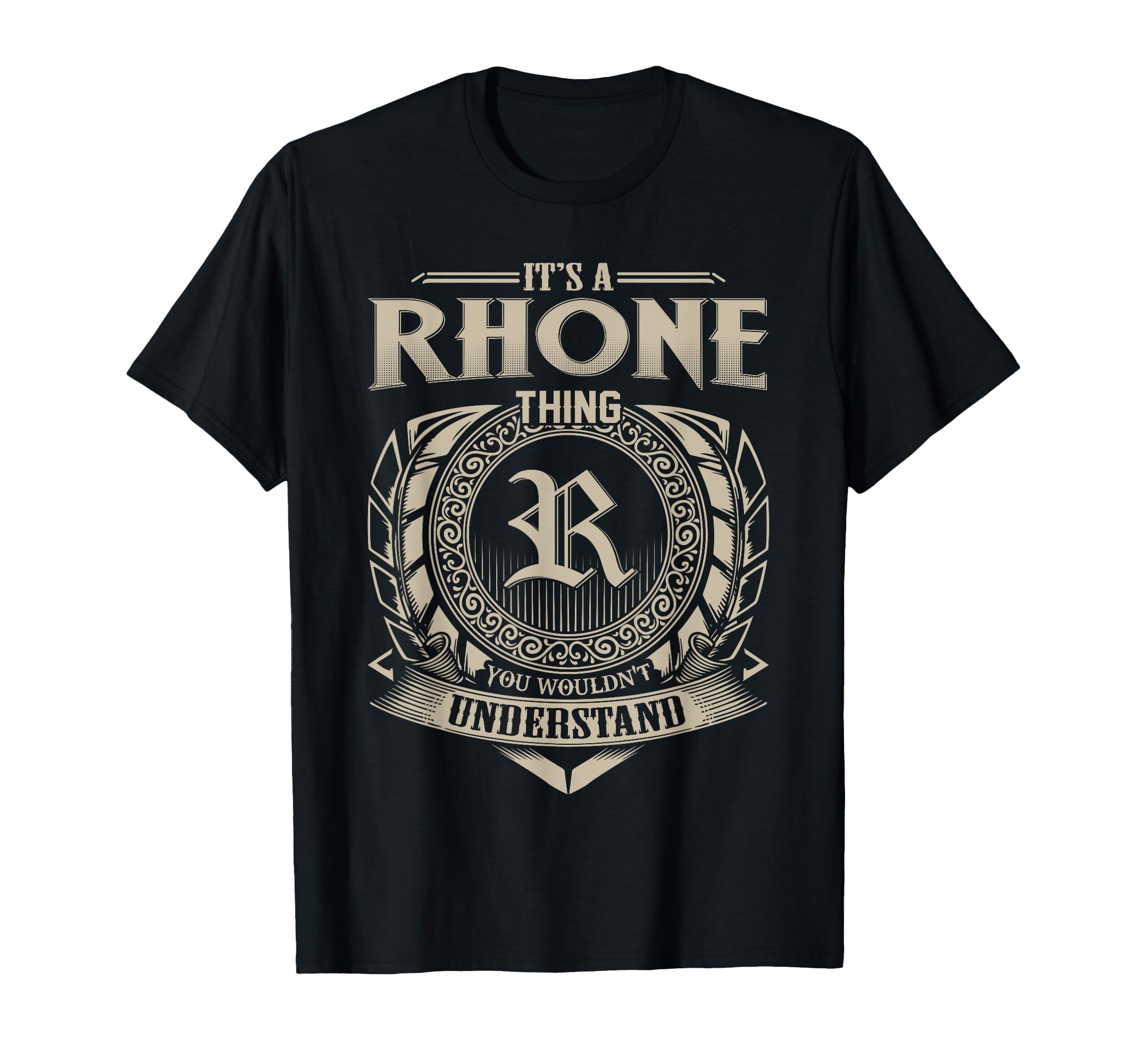 Its Rhone Thing You Wouldnt Understand T-Shirt - Minimalist Print Unisex - T-Shirt, Sweatshirt, Hoodie