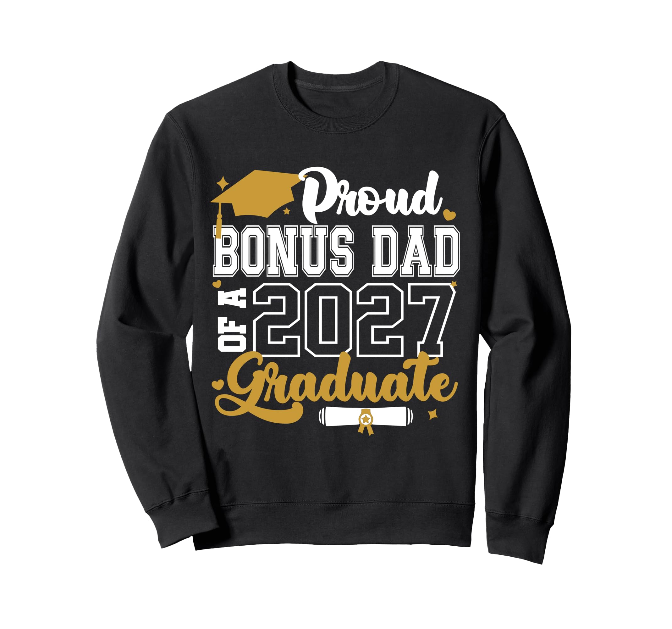 Proud Bonus Dad 2027 Graduate Sweatshirt - Unique Graphic for Adults - T-Shirt, Sweatshirt, Hoodie