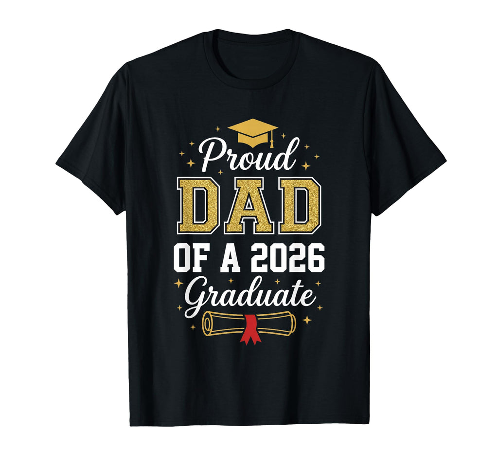 Proud Father 2026 Graduate Class 2026 T-Shirt - Streetwear Style Men Women - T-Shirt, Sweatshirt, Hoodie