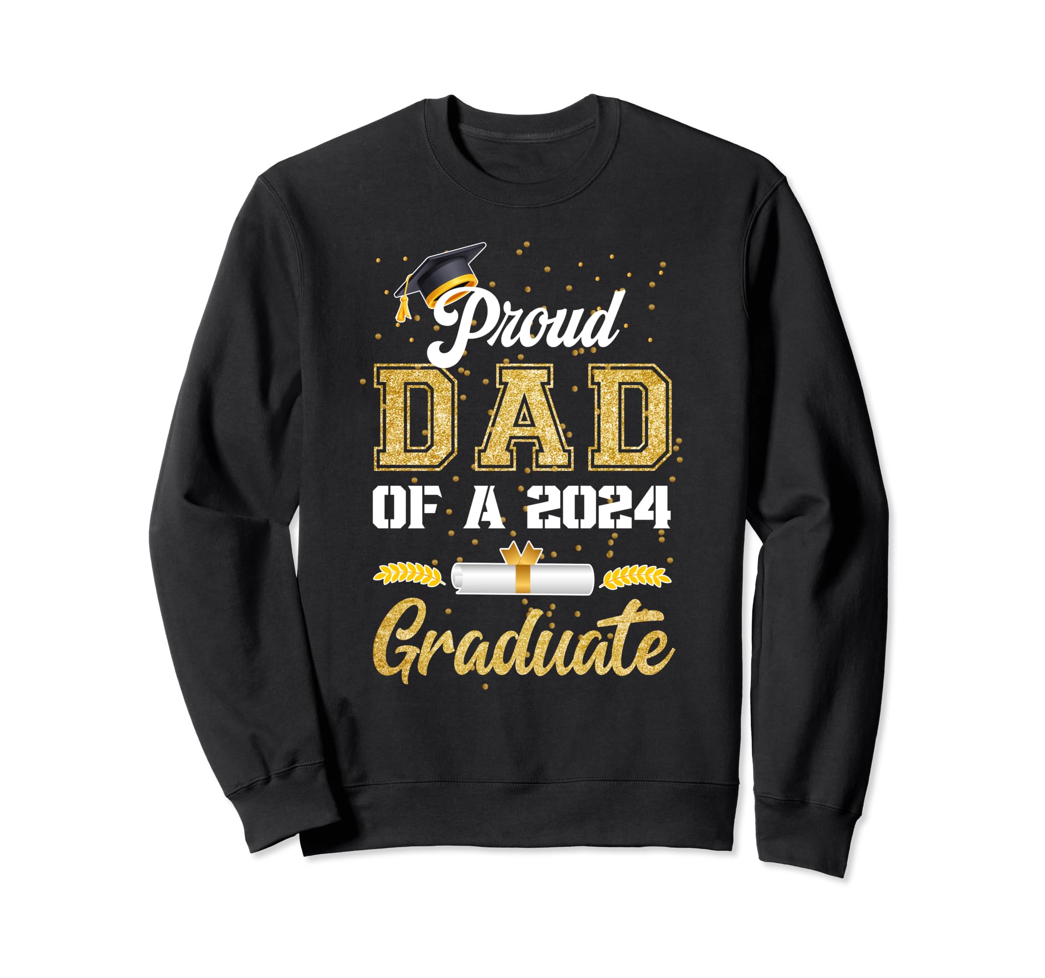 Dad 2024 Graduate Class Proud Sweatshirt - Minimalist Print for Adults - T-Shirt, Sweatshirt, Hoodie