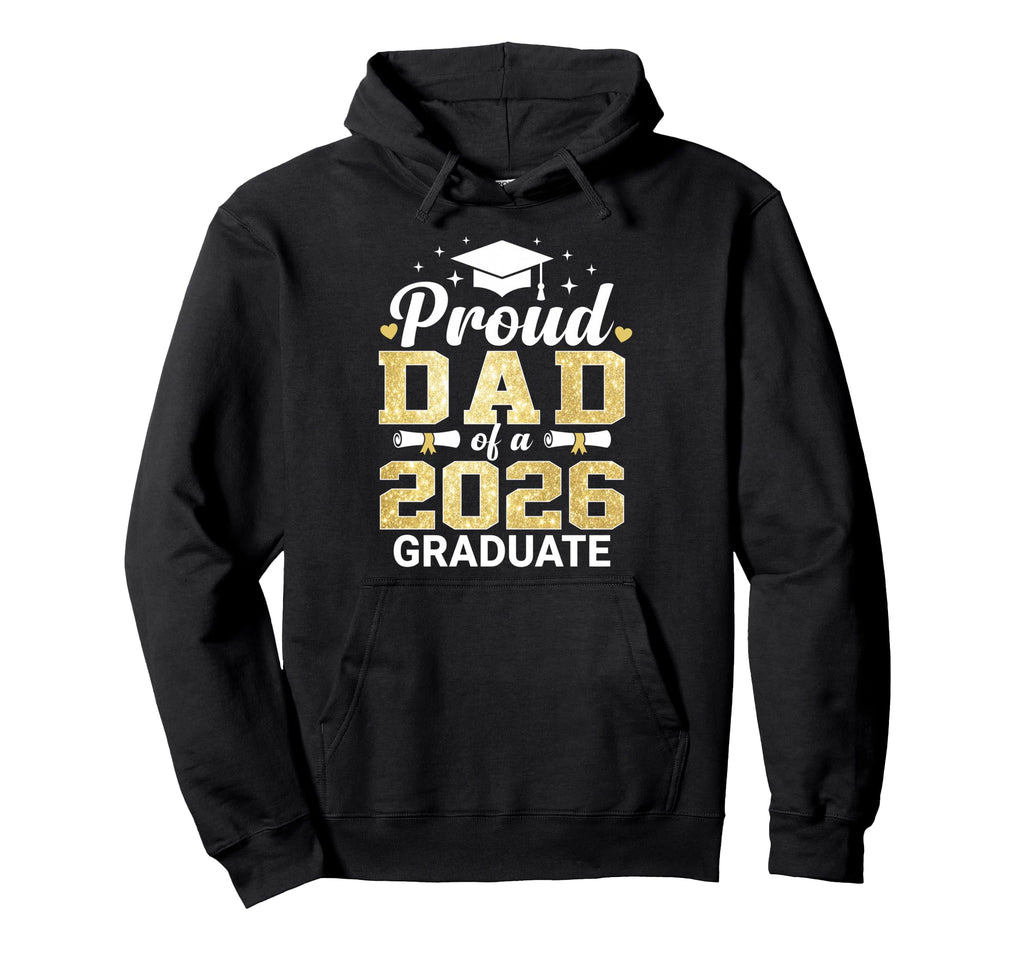 Proud Dad 2026 Graduate Class Hoodie - Novelty Apparel for Adults - T-Shirt, Sweatshirt, Hoodie