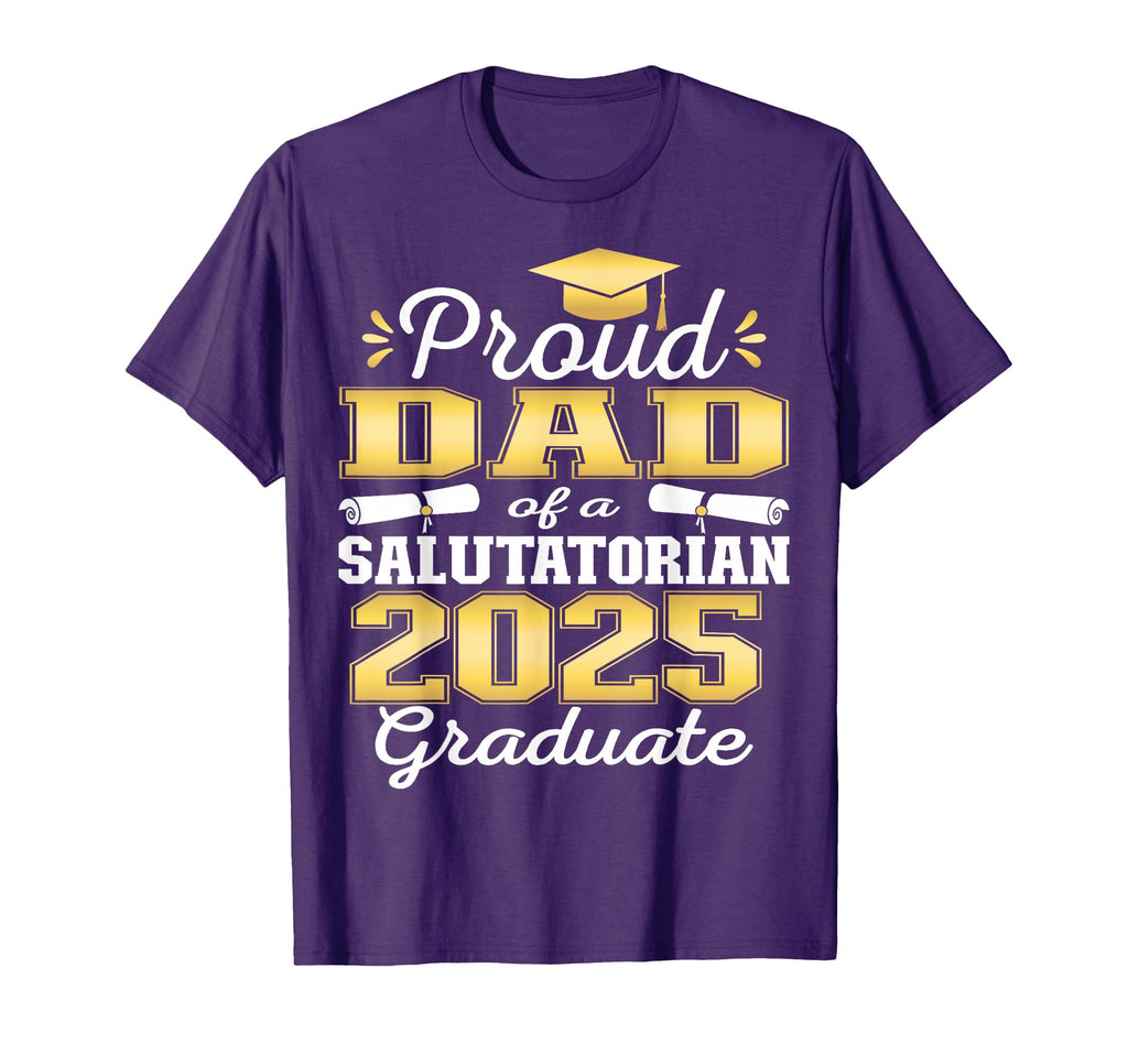 Proud Dad 2025 Salutatorian Graduate 25 T-Shirt - Unique Graphic Unisex - T-Shirt, Sweatshirt, Hoodie