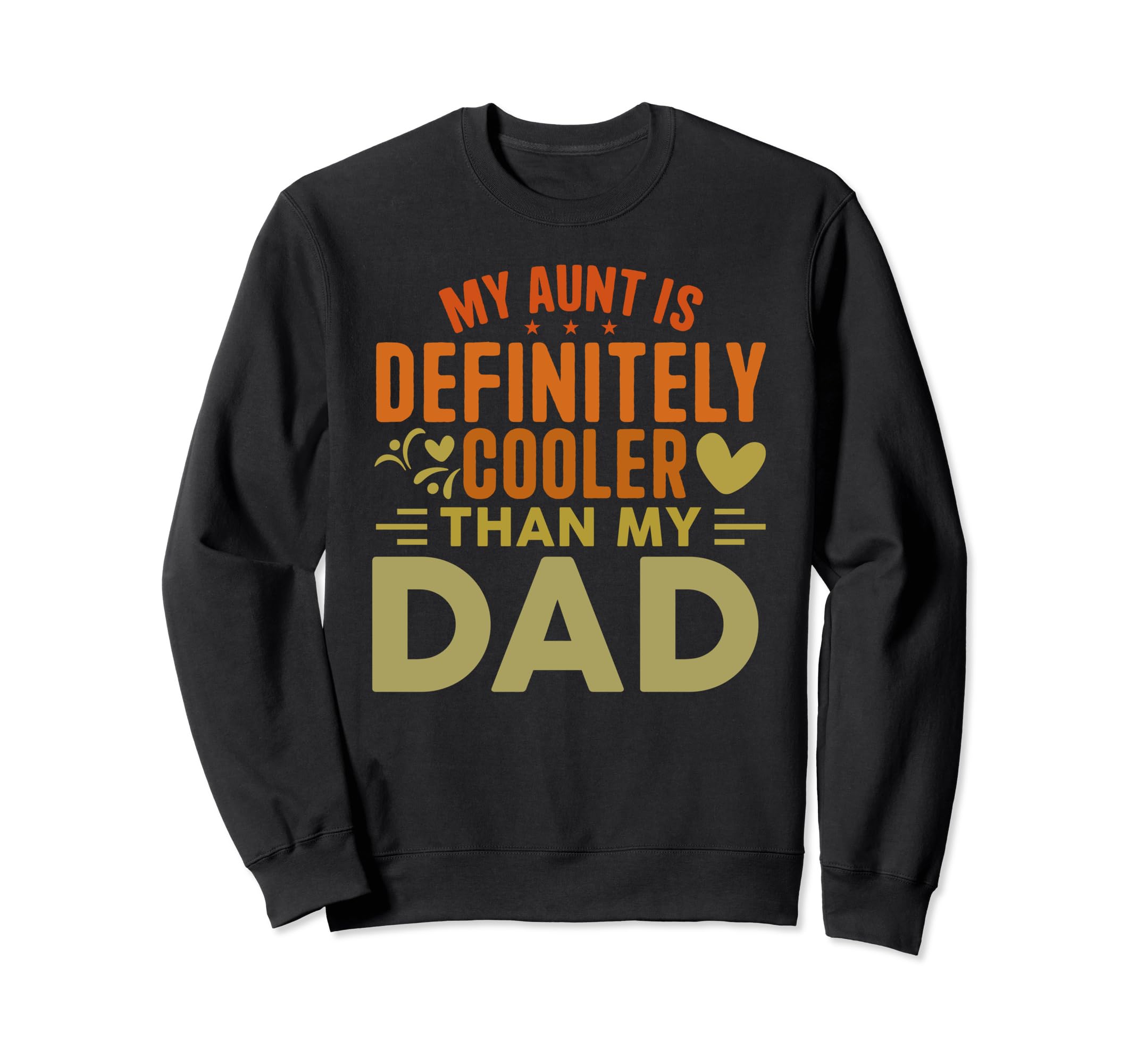 My Aunt Is Definitely Cooler Sweatshirt - Fun Novelty Design for Adults - T-Shirt, Sweatshirt, Hoodie