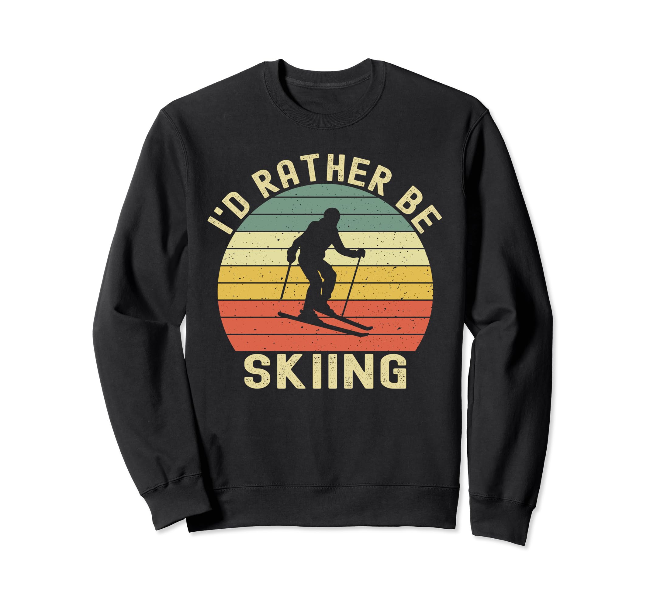 Id Rather Be Skiing Skier Ski Dad Sweatshirt - Graphic Print Unisex - T-Shirt, Sweatshirt, Hoodie
