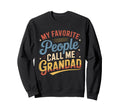 My Favorite People Call Me Sweatshirt - Casual Everyday Wear for Adults - T-Shirt, Sweatshirt, Hoodie