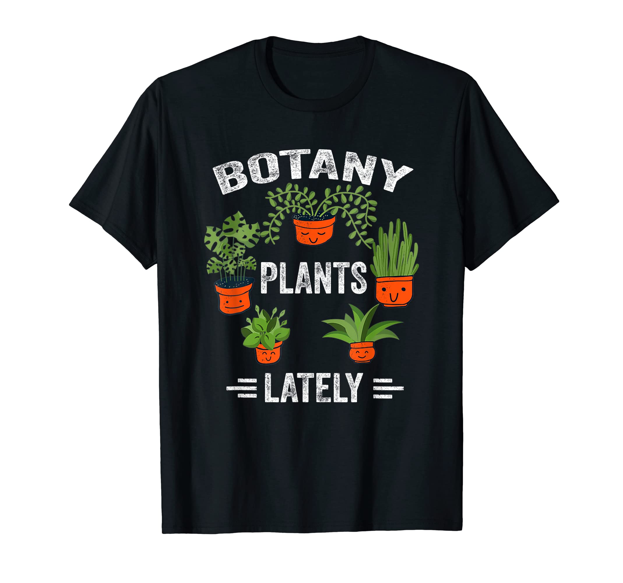 Botany Plants Lately Cactus T-Shirt - Casual Everyday Wear for Adults - T-Shirt, Sweatshirt, Hoodie