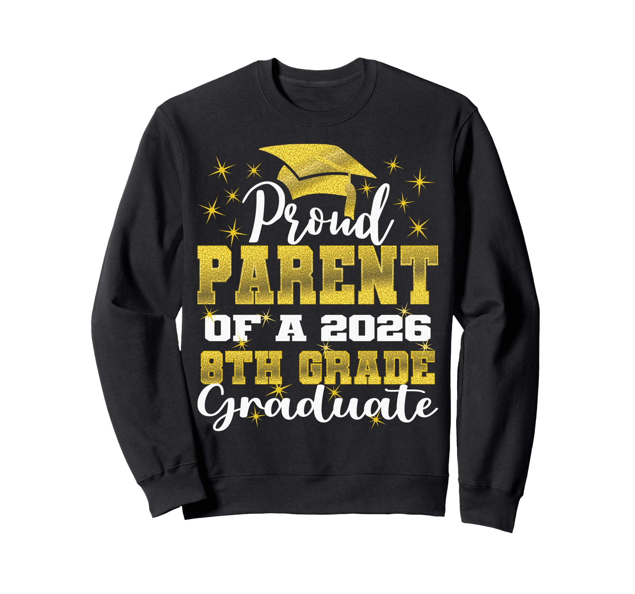 Proud Parent 8Th Grade Graduate Sweatshirt - Custom Art Print Men Women - T-Shirt, Sweatshirt, Hoodie