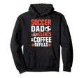 Soccer Dad Cleats Coffee Refills Hoodie - Casual Everyday Wear Men Women - T-Shirt, Sweatshirt, Hoodie