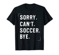 Funny Football Lovers Gifts Sorry Cant T-Shirt - Novelty Apparel Men Women - T-Shirt, Sweatshirt, Hoodie