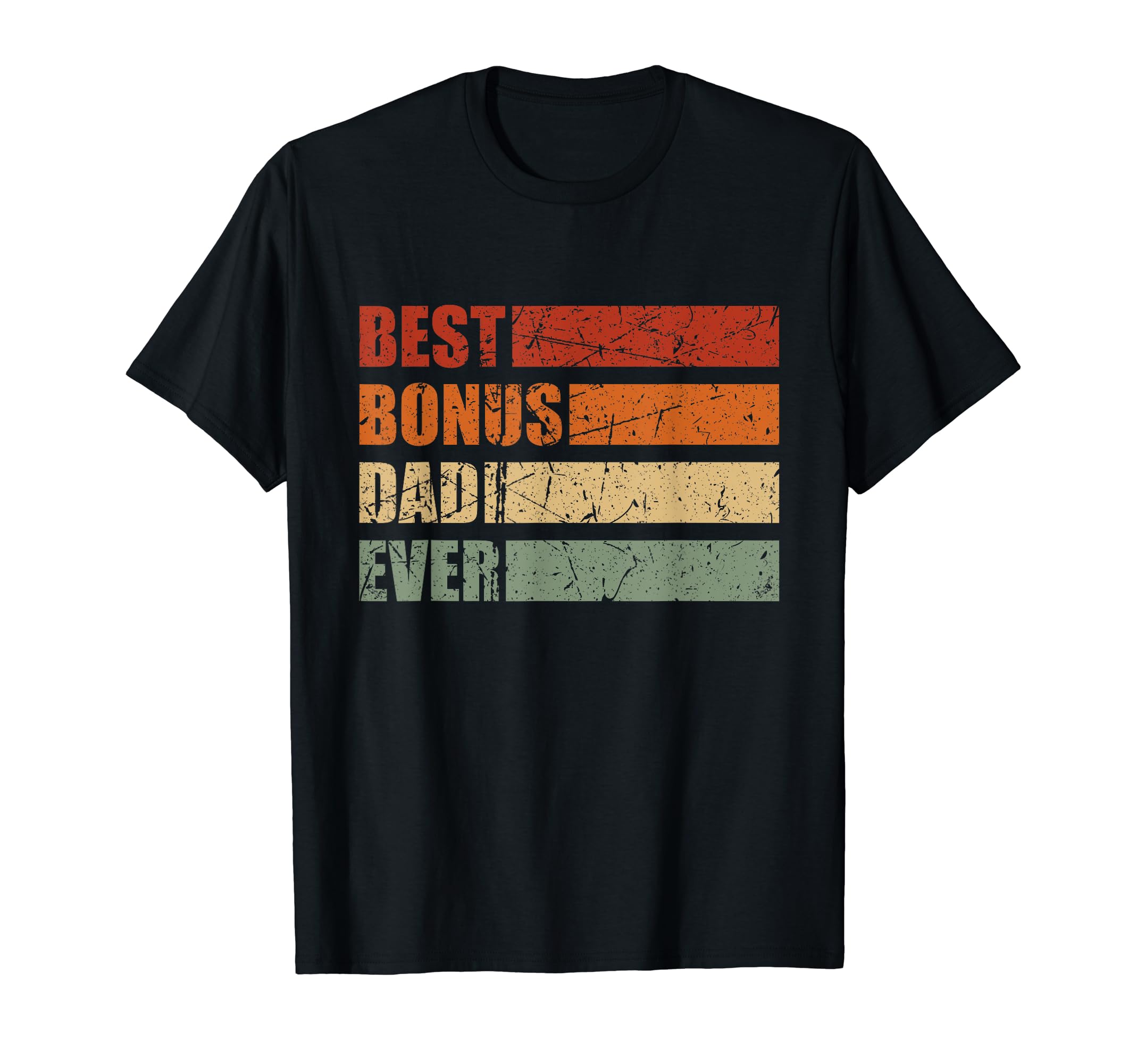 Best Bonus Dad Ever Stepdad Fathers Day T-Shirt - Novelty Apparel Unisex - T-Shirt, Sweatshirt, Hoodie