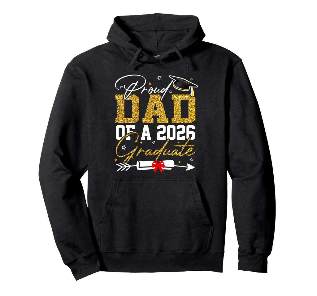 Proud Dad Senior 2026 Graduate Hoodie - Fun Novelty Design Men Women - T-Shirt, Sweatshirt, Hoodie