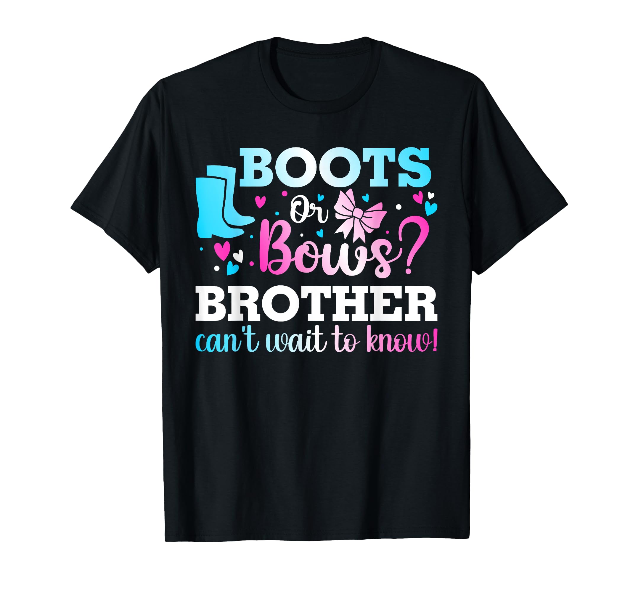 Boots Or Bows Brother Gender Reveal T-Shirt - Novelty Apparel for Adults - T-Shirt, Sweatshirt, Hoodie