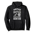 Proud Brother Soccer Senior Class Hoodie - Custom Art Print for Adults - T-Shirt, Sweatshirt, Hoodie