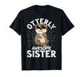 Funny Sister Otterly Awesome Sister Otter T-Shirt - Custom Art Print Unisex - T-Shirt, Sweatshirt, Hoodie