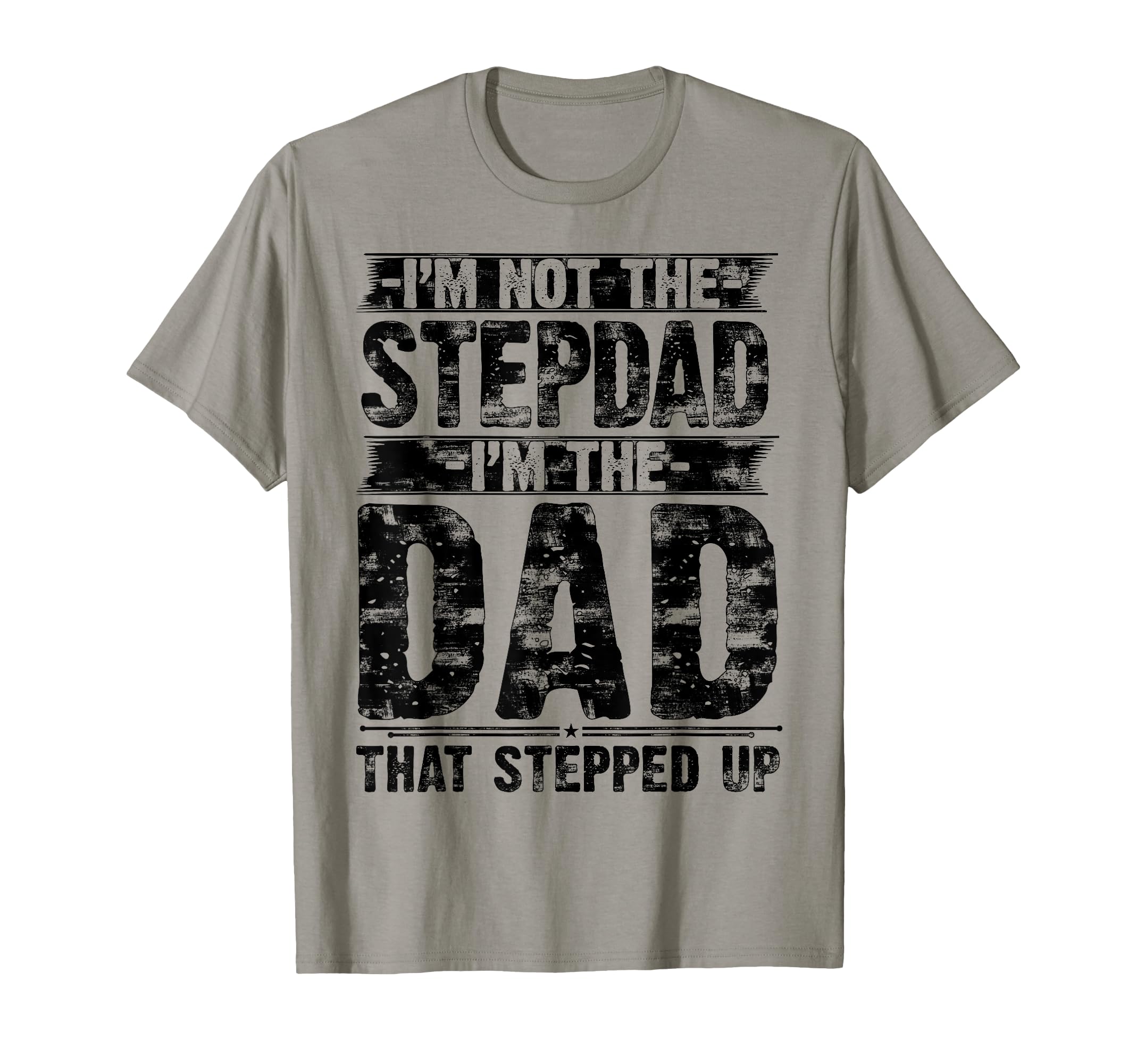 Im Not Step Dad Im Dad That Stepped T-Shirt - Minimalist Print Men Women - T-Shirt, Sweatshirt, Hoodie