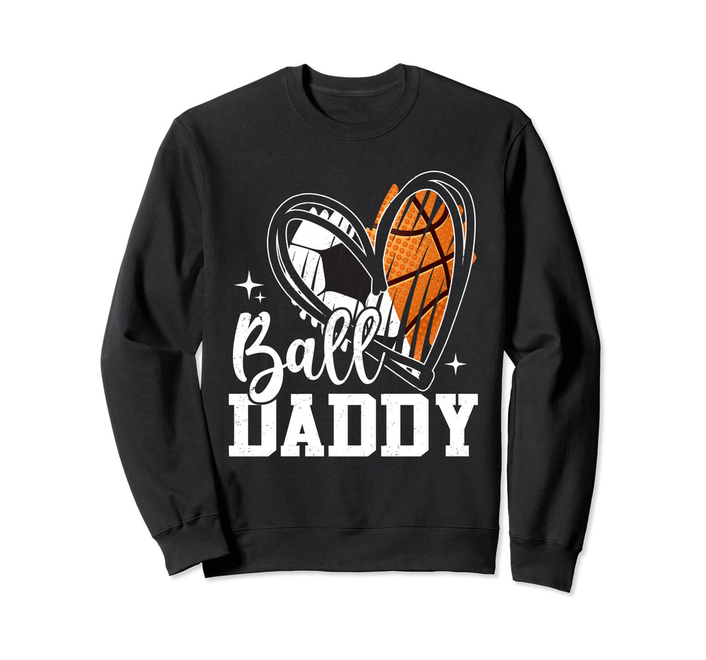 Ball Daddy Soccer Basketball Heart Sweatshirt - Custom Art Print Unisex - T-Shirt, Sweatshirt, Hoodie