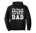 My Favorite Ballers Call Me Dad Soccer Hoodie - Graphic Print Unisex - T-Shirt, Sweatshirt, Hoodie