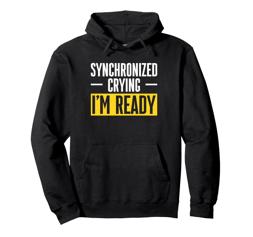 Synchronized Crying Im Ready Twin Daddy Hoodie - Novelty Apparel Men Women - T-Shirt, Sweatshirt, Hoodie