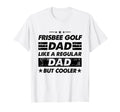 Funny Frisbee Golf Dad Like Regular T-Shirt - Novelty Apparel for Adults - T-Shirt, Sweatshirt, Hoodie
