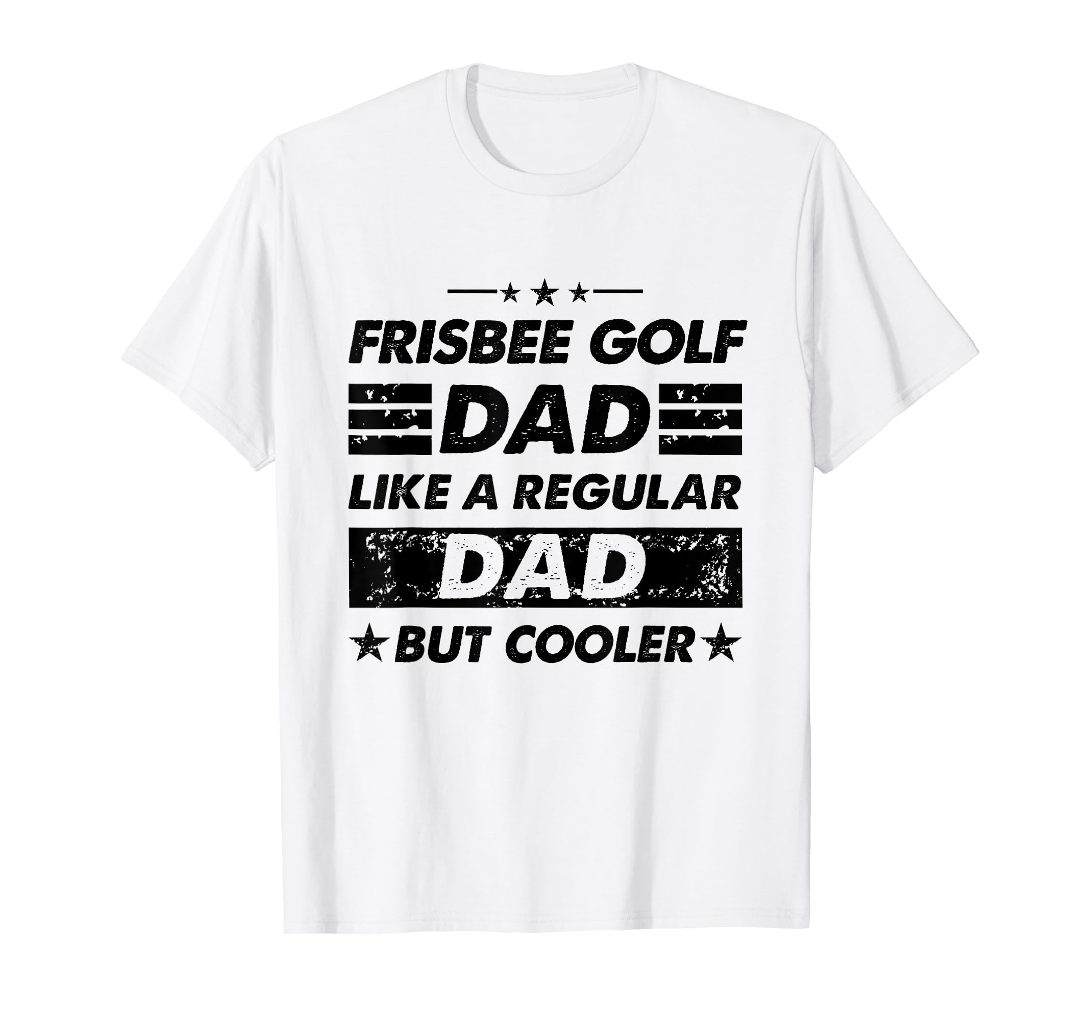 Funny Frisbee Golf Dad Like Regular T-Shirt - Novelty Apparel for Adults - T-Shirt, Sweatshirt, Hoodie