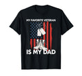 My Favorite Veteran Is My Dad Veteran T-Shirt - Streetwear Style Unisex - T-Shirt, Sweatshirt, Hoodie