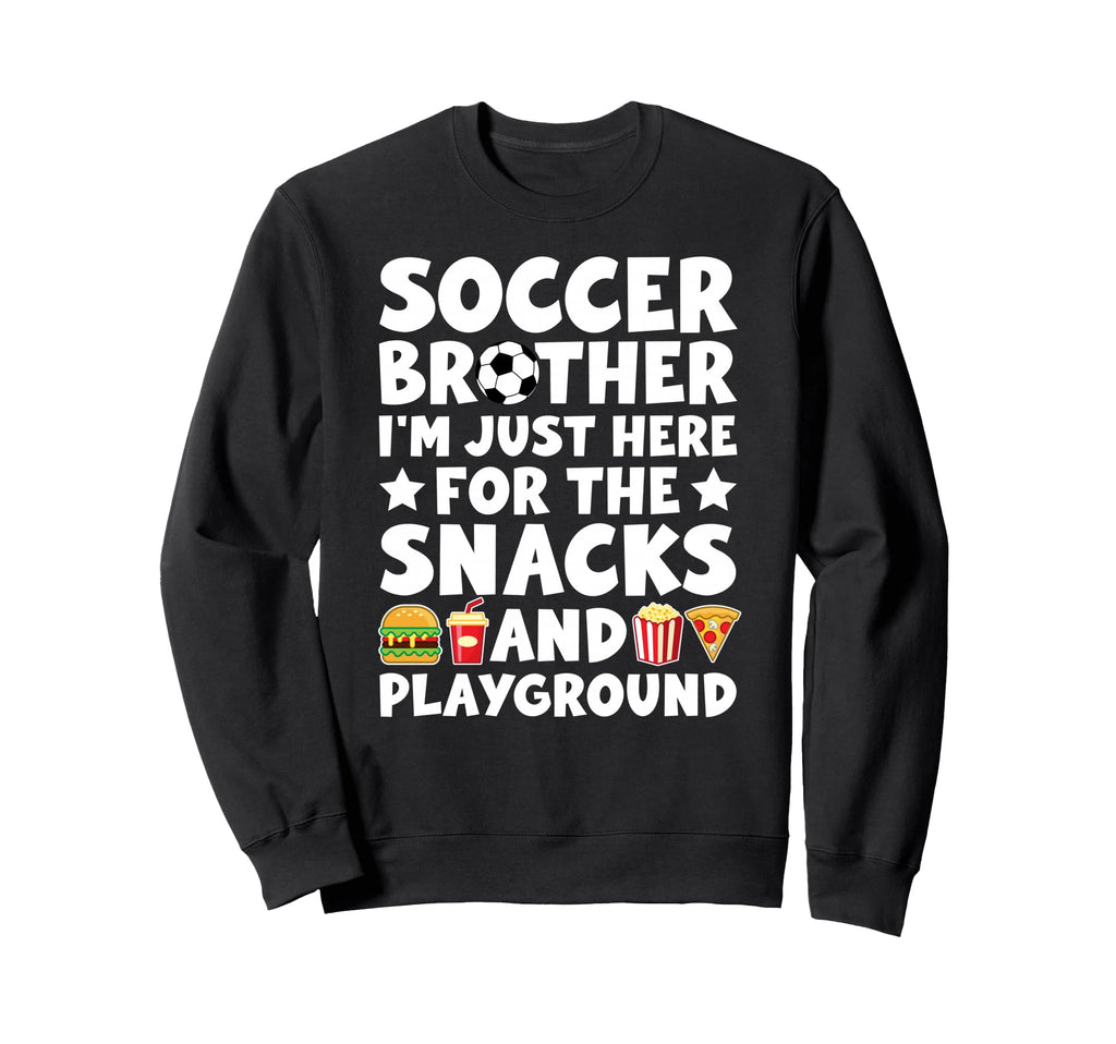 Funny Soccer Brother Soccer Sweatshirt - Streetwear Style Men Women - T-Shirt, Sweatshirt, Hoodie