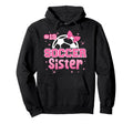 Soccer Sister Custom Soccer Player Hoodie - Fun Novelty Design Men Women - T-Shirt, Sweatshirt, Hoodie