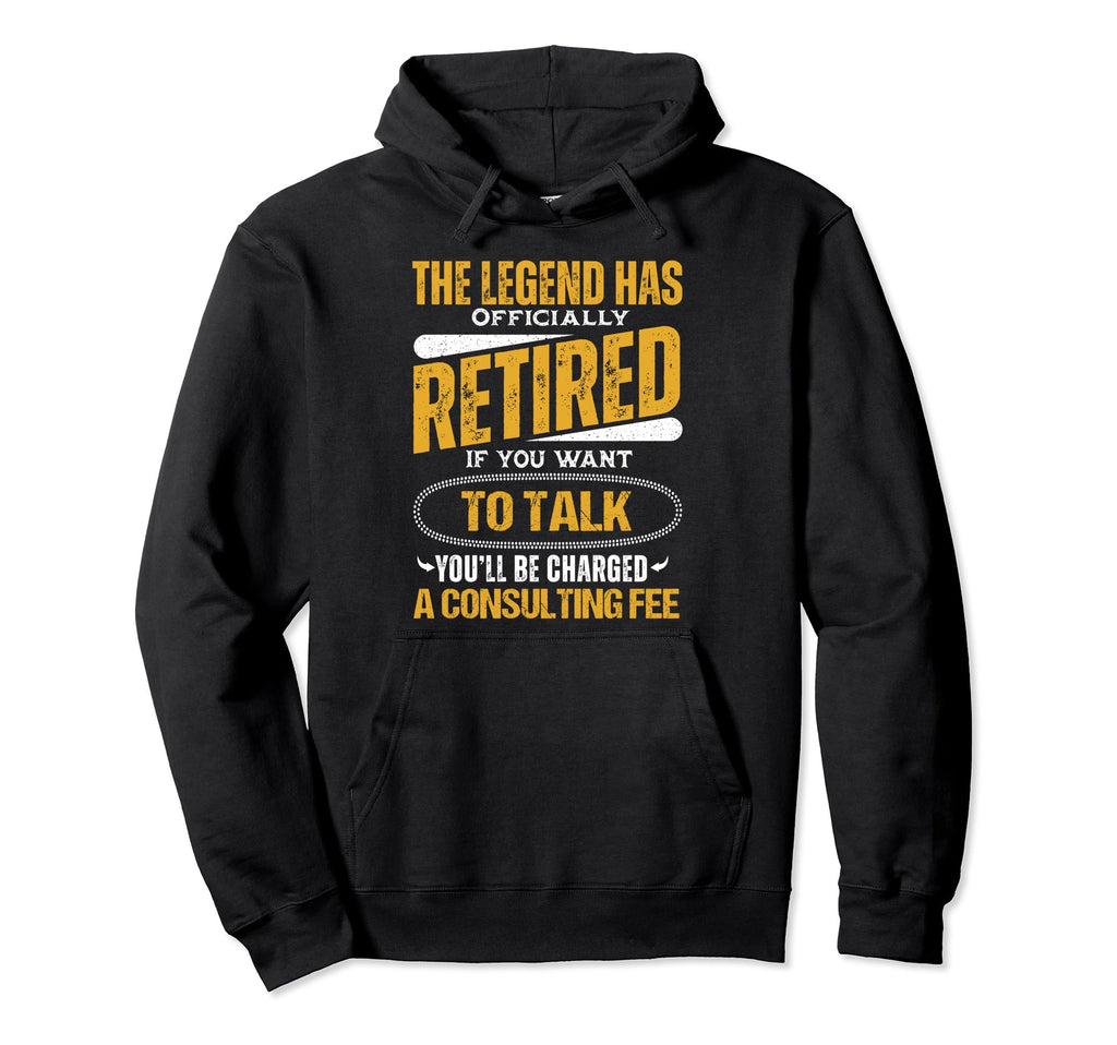 Legend Has Officially Retired Father Funny Hoodie - Novelty Apparel Unisex - T-Shirt, Sweatshirt, Hoodie
