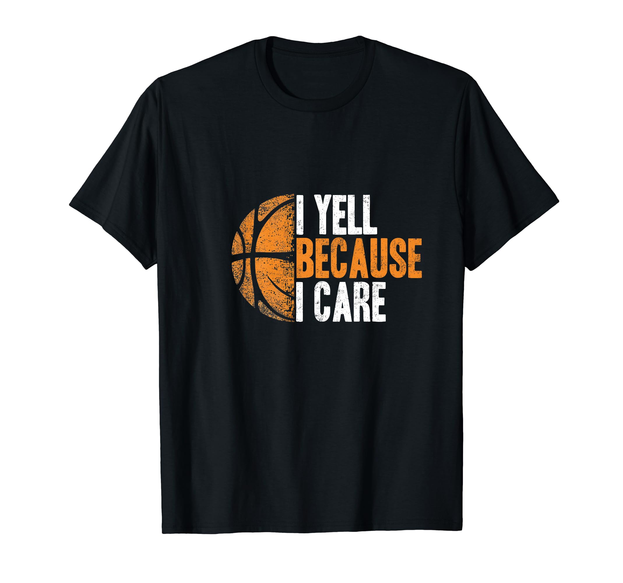 Funny Basketball Fan I Yell Because T-Shirt - Custom Art Print for Adults - T-Shirt, Sweatshirt, Hoodie