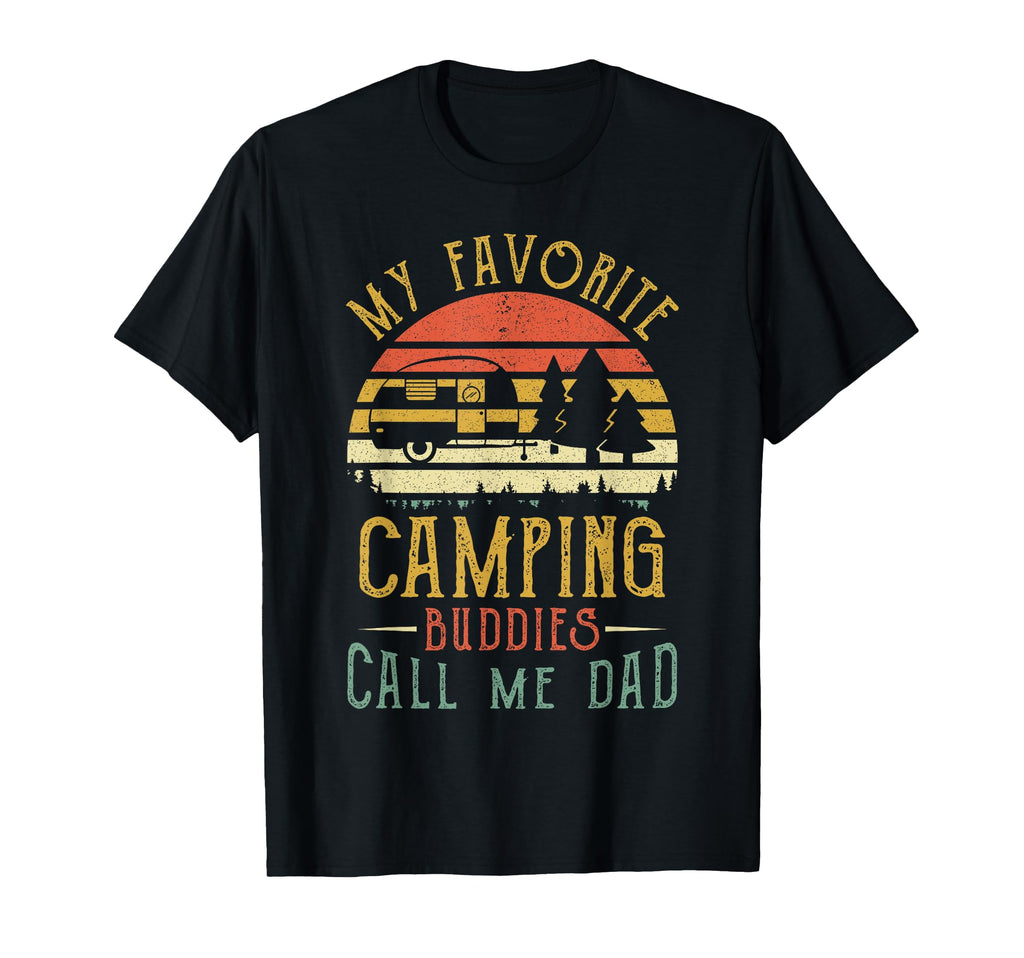 My Favorite Camping Buddies Call Me T-Shirt - Casual Everyday Wear Unisex - T-Shirt, Sweatshirt, Hoodie