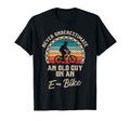 Never Underestimate Old Guy E Bike T-Shirt - Trendy Graphic Men Women - T-Shirt, Sweatshirt, Hoodie