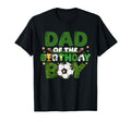 Soccer Dad Birthday Party Soccer T-Shirt - Casual Everyday Wear Men Women - T-Shirt, Sweatshirt, Hoodie