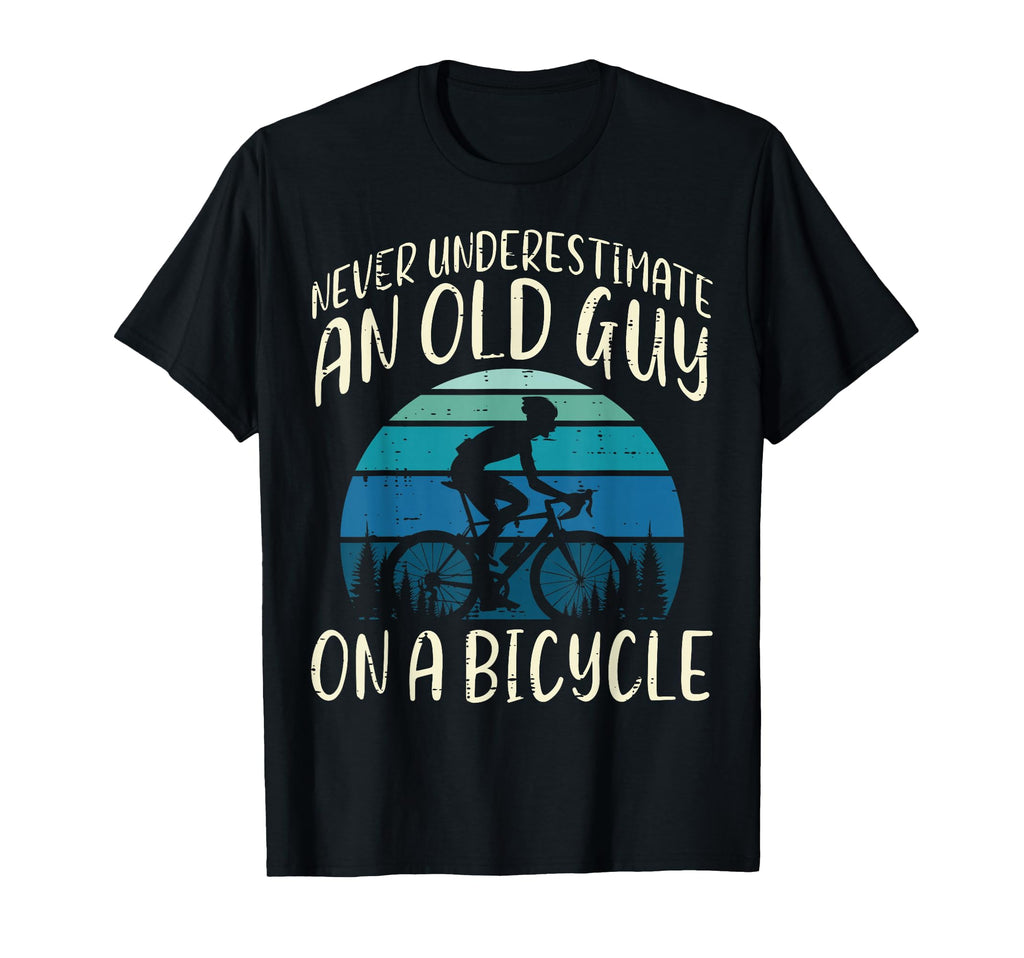 Bicycle Never Underestimate Old Guy T-Shirt - Novelty Apparel Men Women - T-Shirt, Sweatshirt, Hoodie