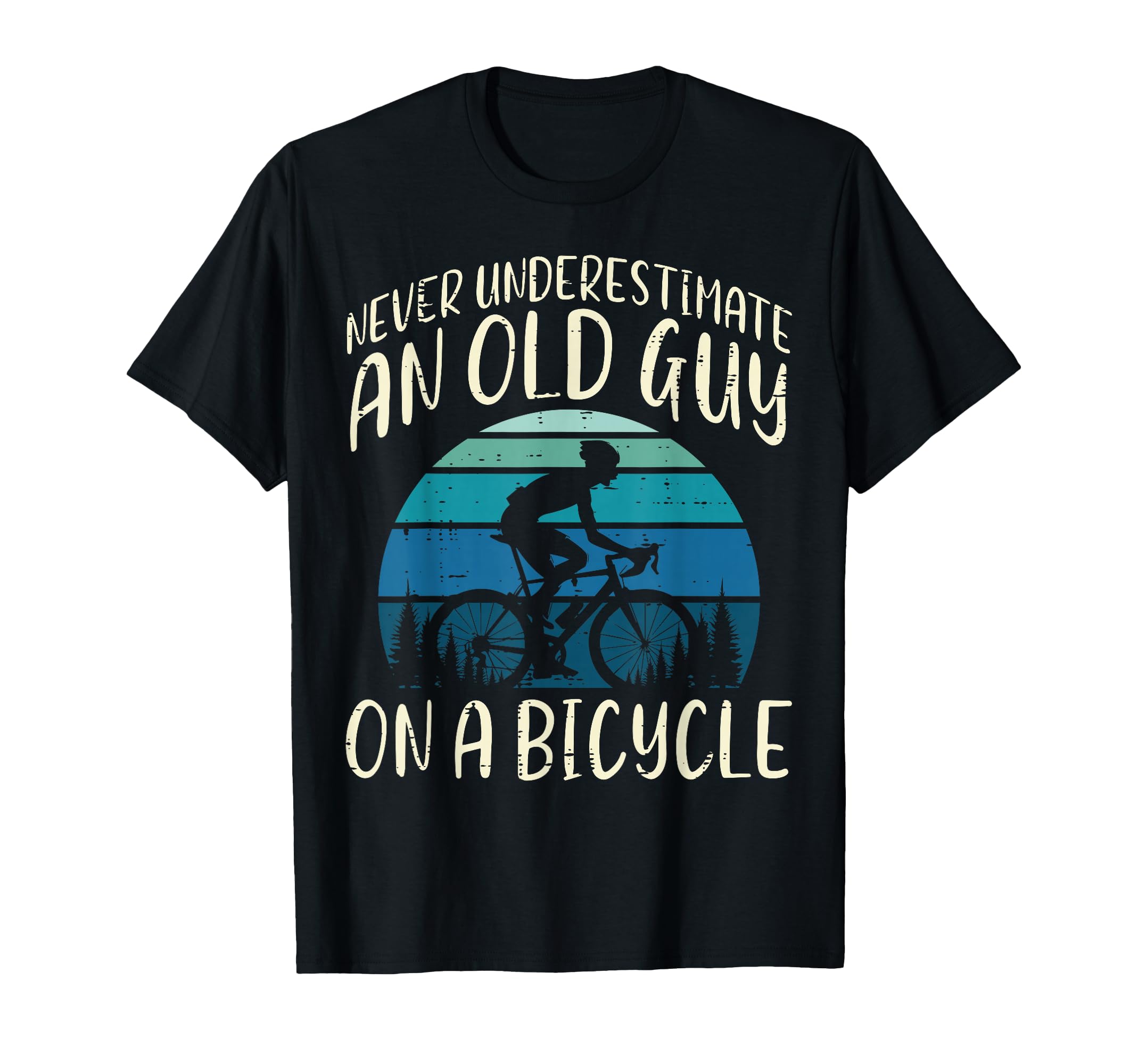 Bicycle Never Underestimate Old Guy T-Shirt - Novelty Apparel Men Women - T-Shirt, Sweatshirt, Hoodie