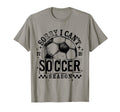 Sorry I Cant It Is Soccer Season T-Shirt - Streetwear Style for Adults - T-Shirt, Sweatshirt, Hoodie