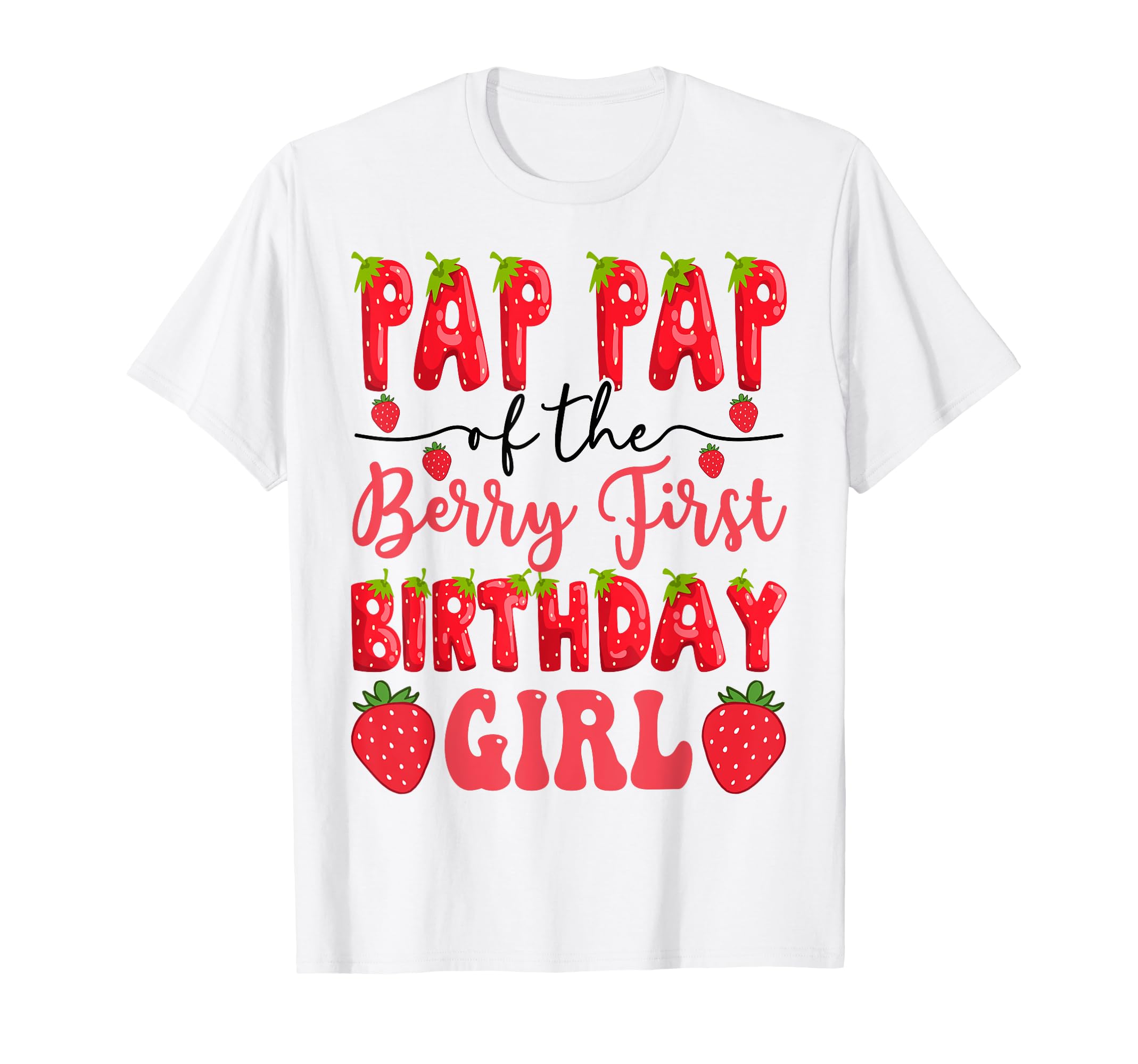 Pap Pap Berry First Birthday T-Shirt - Novelty Apparel Men Women - T-Shirt, Sweatshirt, Hoodie