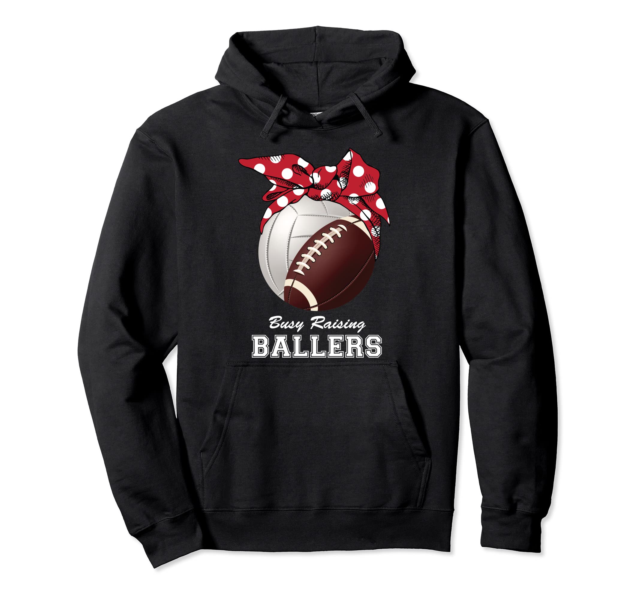 Busy Raising Ballers Volleyball Football Hoodie - Graphic Print Unisex - T-Shirt, Sweatshirt, Hoodie