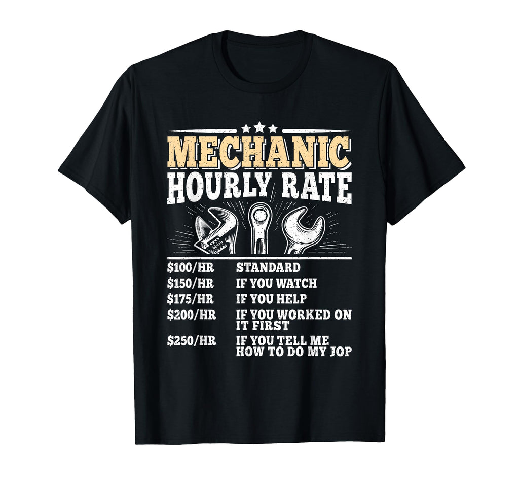 Mechanic Hourly Rate Funny Mechanic Auto T-Shirt - Graphic Print Men Women - T-Shirt, Sweatshirt, Hoodie