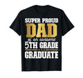 Super Proud Dad Awesome 5Th Grade T-Shirt - Unique Graphic Men Women - T-Shirt, Sweatshirt, Hoodie