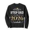 Proud Step Dad Class 2026 Graduate Sweatshirt - Unique Graphic Men Women - T-Shirt, Sweatshirt, Hoodie