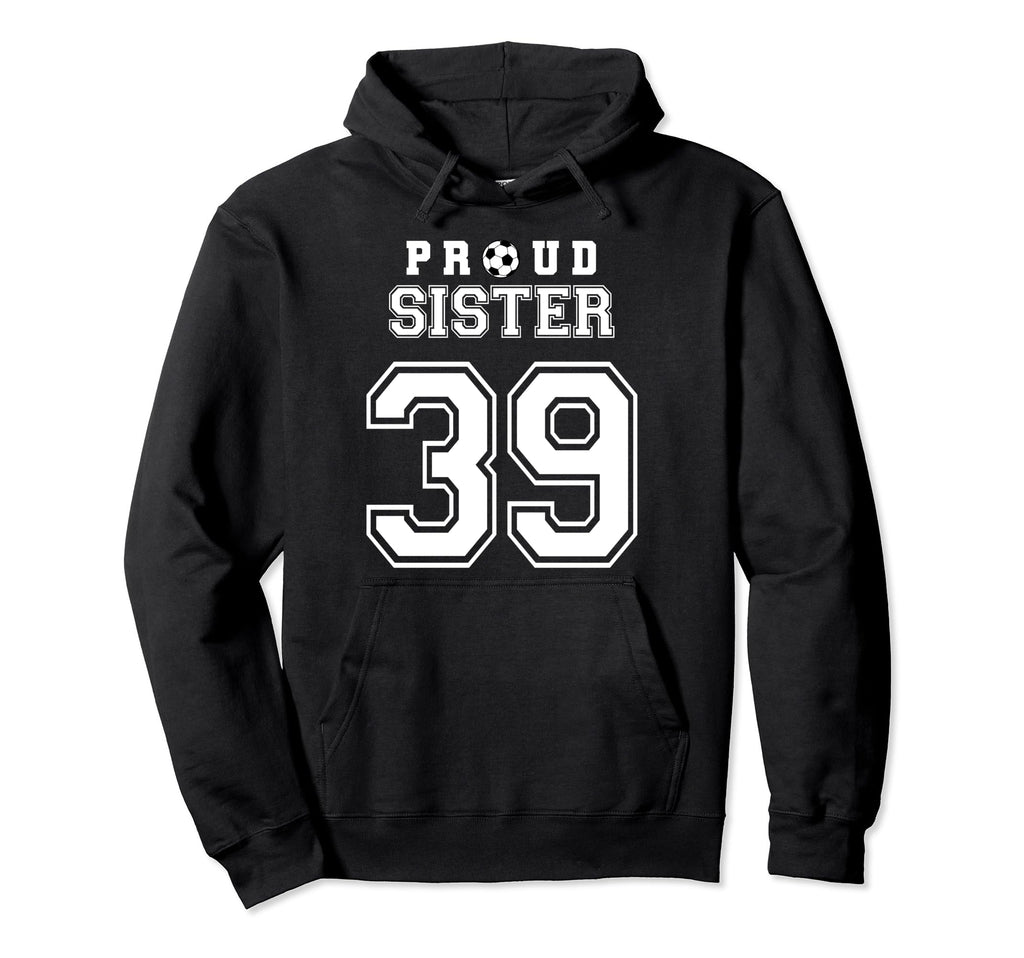 Number 39 Custom Proud Soccer Futbol Hoodie - Unique Graphic Men Women - T-Shirt, Sweatshirt, Hoodie