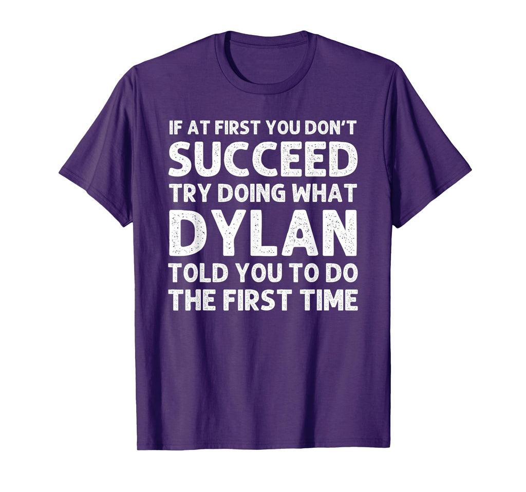 Dylan Gift Name Personalized T-Shirt - Casual Everyday Wear for Adults - T-Shirt, Sweatshirt, Hoodie