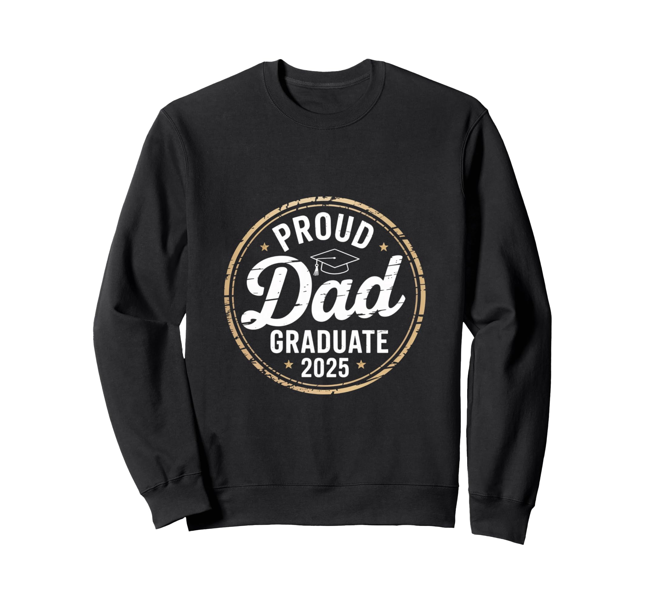 Proud Dad 2025 Graduate Honor Sweatshirt - Streetwear Style Men Women - T-Shirt, Sweatshirt, Hoodie