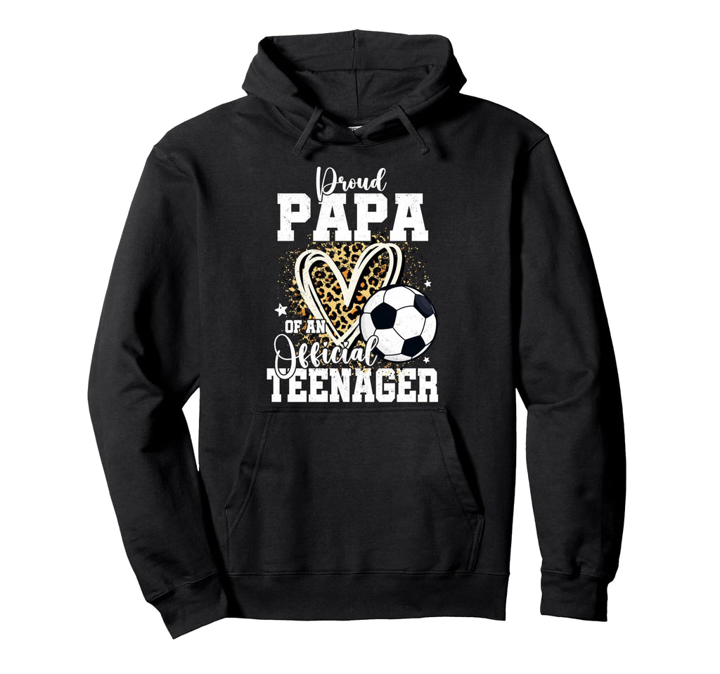 Proud Papa Teenager 13Th Birthday Soccer Hoodie - Trendy Graphic Men Women - T-Shirt, Sweatshirt, Hoodie